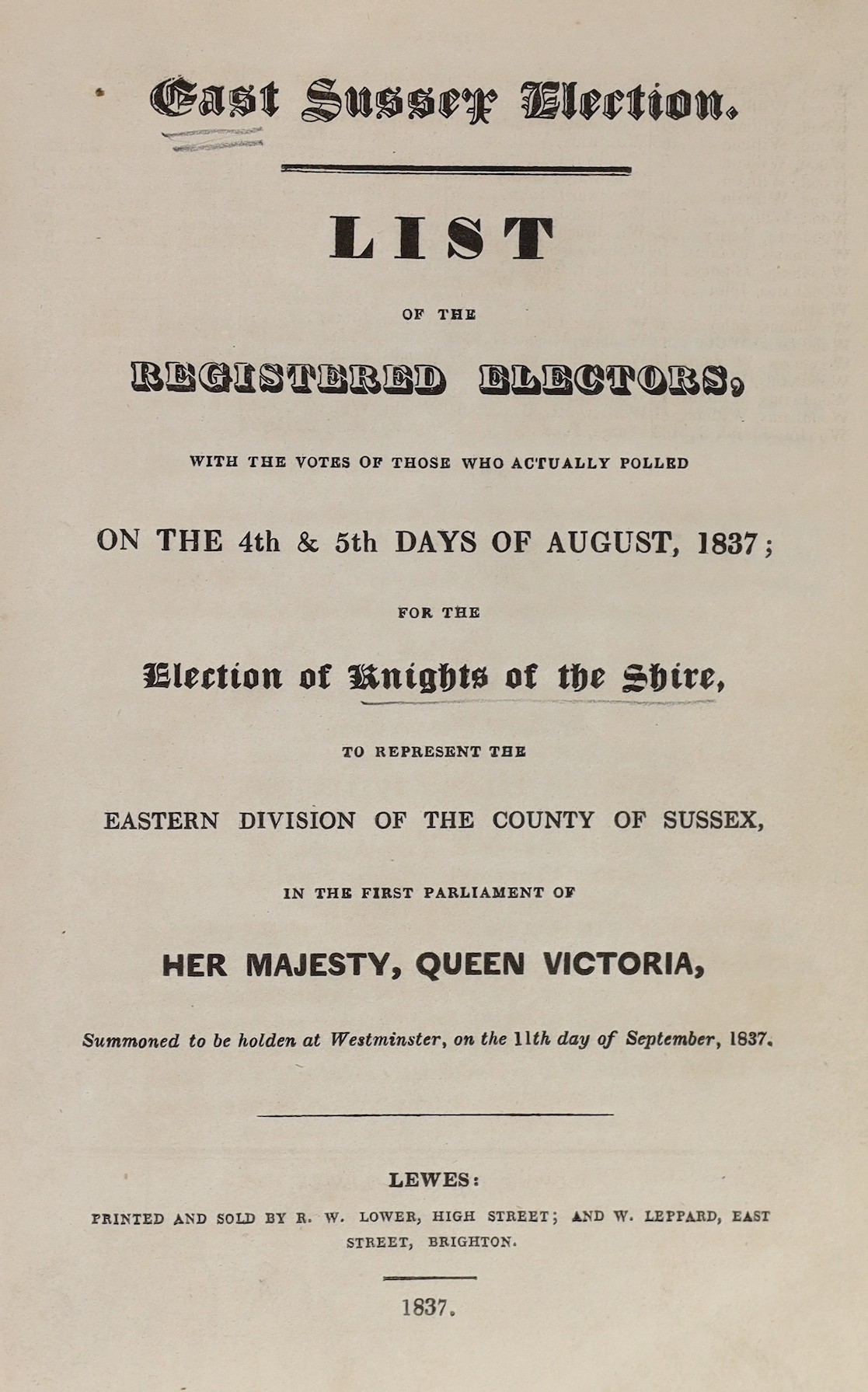 SUSSEX: (Poll Book) - East Sussex Election. List of the Registered Electors ... on the 4th and 5th days of August, 1837; for the Election of Knights of the Shire ...; contemp. half calf and marbled board. Lewes: printed
